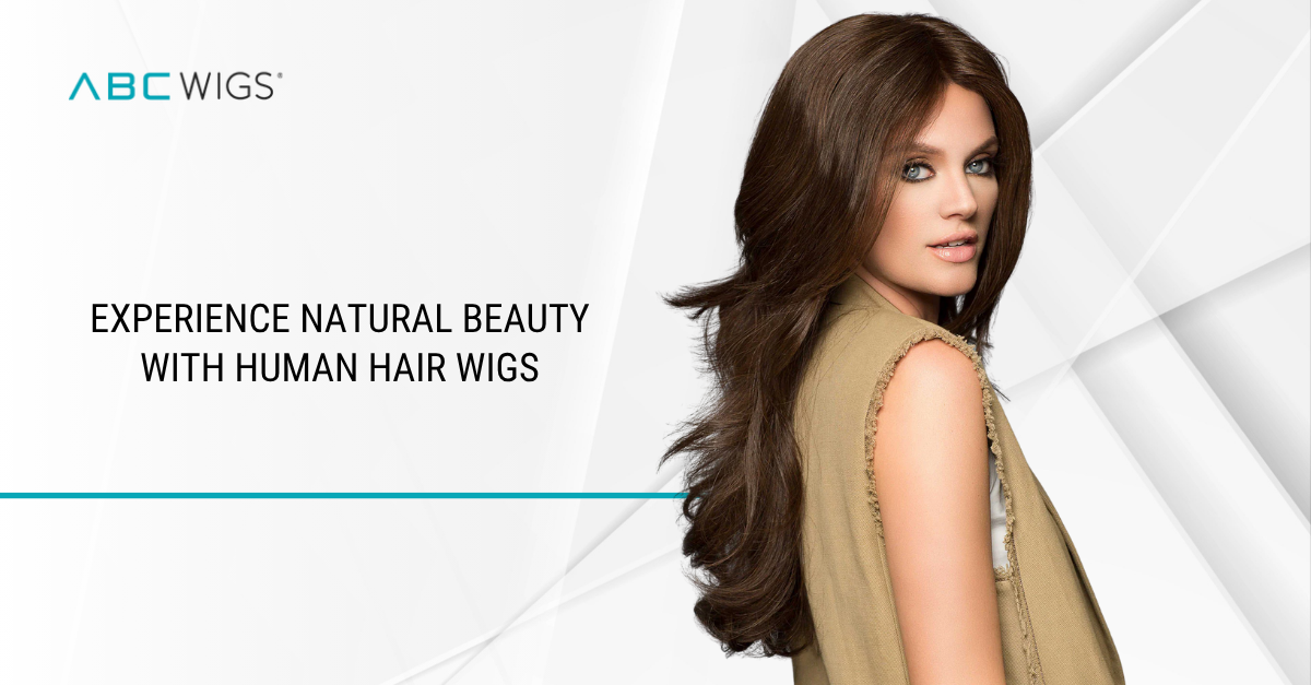 Experience Natural Beauty with Human Hair Wigs from ABC Wigs