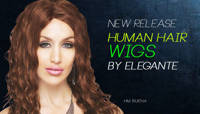 New Release Human Hair Wigs by Elegante