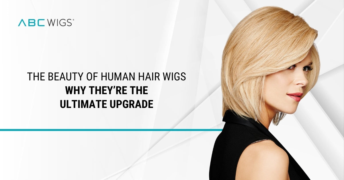 The Beauty of Human Hair Wigs: Why They’re the Ultimate Upgrade