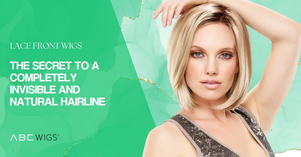 Lace Front Wigs: The Secret to a Completely Invisible and Natural Hairline