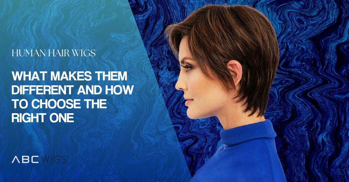 Human Hair Wigs: What Makes Them Different and How to Choose the Right One