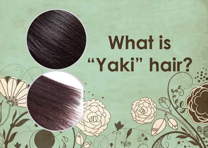 What is &#8220;Yaki&#8221; hair Wigs?